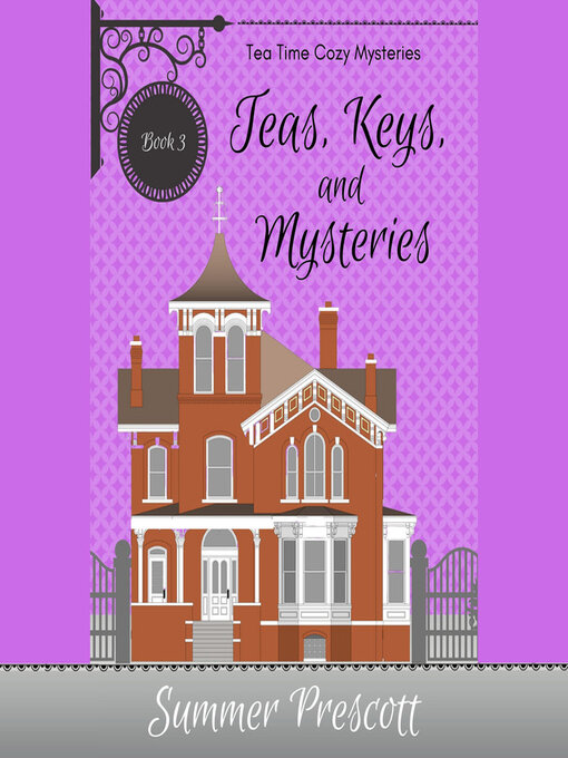 Title details for Teas, Keys, and Mysteries by Summer Prescott - Available